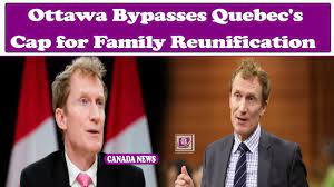 Ottawa Bypasses Quebec’s Cap for Family Reunification