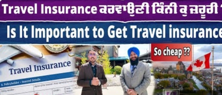 Travel insurance ਕਰਵਾਉਣੀ ਕਿੰਨੀ ਕੁ ਜ਼ਰੂਰੀ?