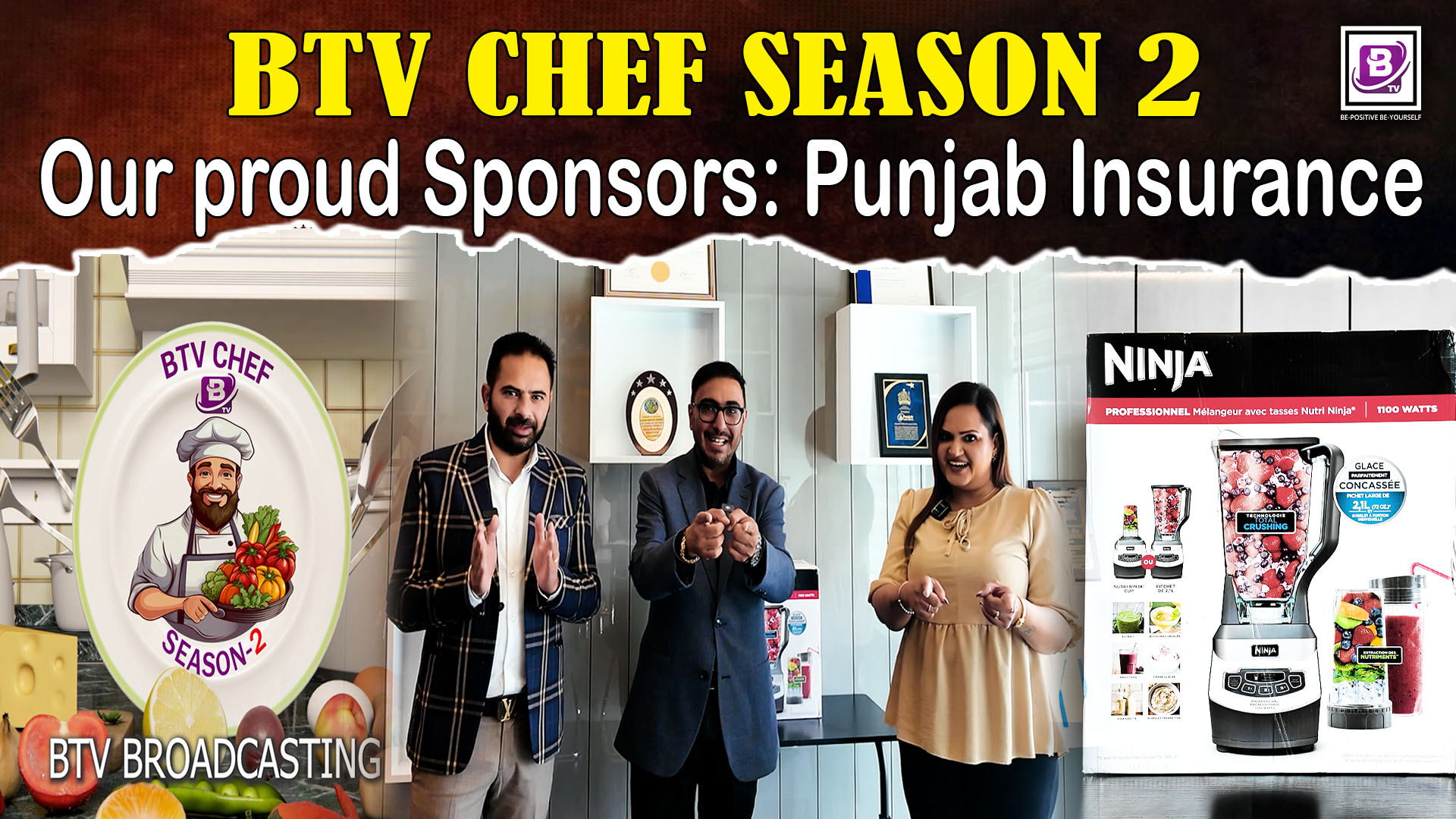 BTV CHEF SEASON 2 Our proud Sponsors: Punjab Insurance