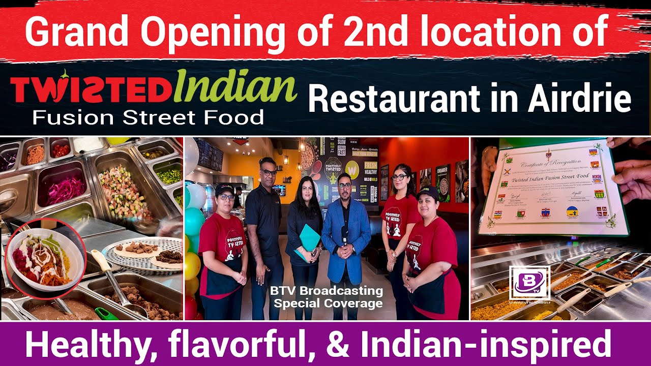 Grand Opening of 2nd location of Twisted Indian Fusion Street Food Restaurant in Airdrie !