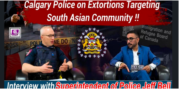 Calgary Police on Extortions Targeting South Asian Community !!